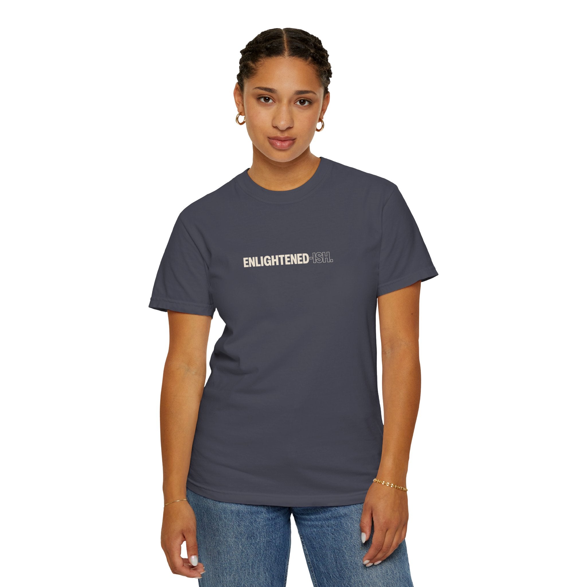 ENLIGHTENED-ISH — Heavyweight Cotton Tee