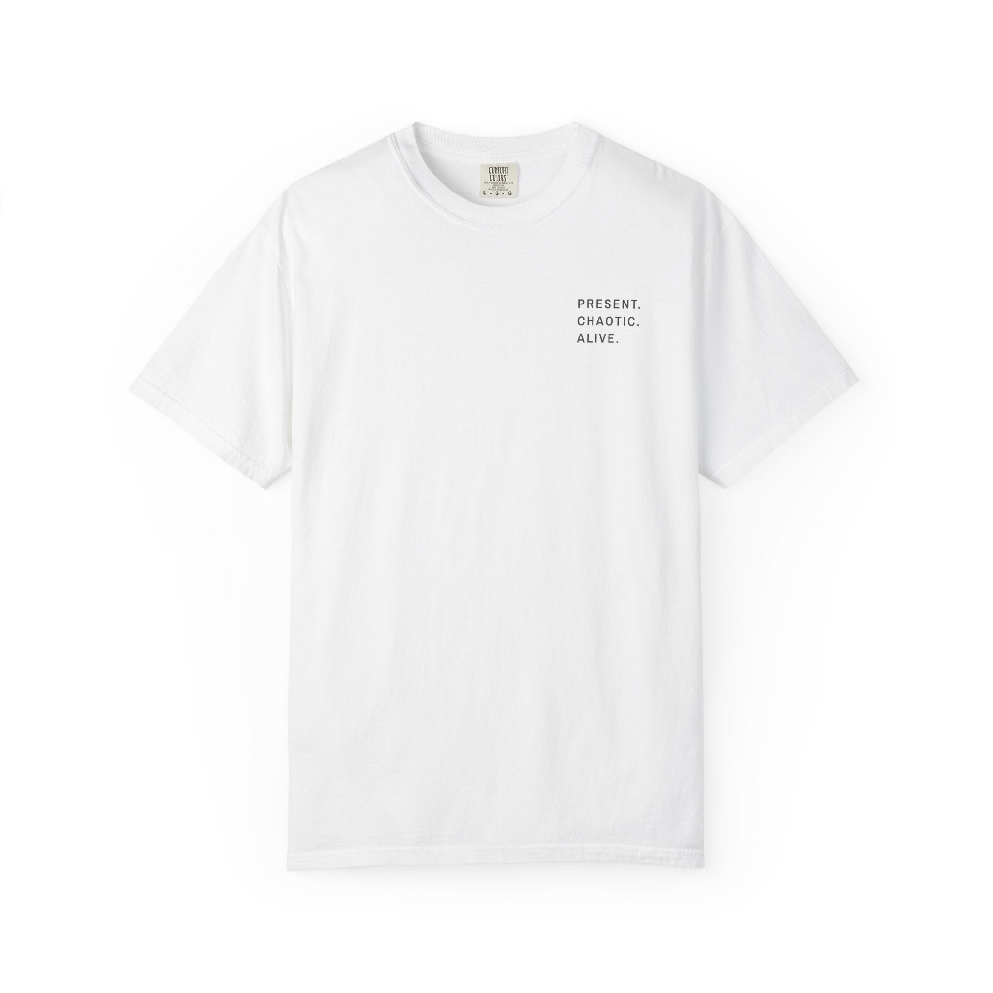 Present. Chaotic. Alive. — Heavyweight Tee