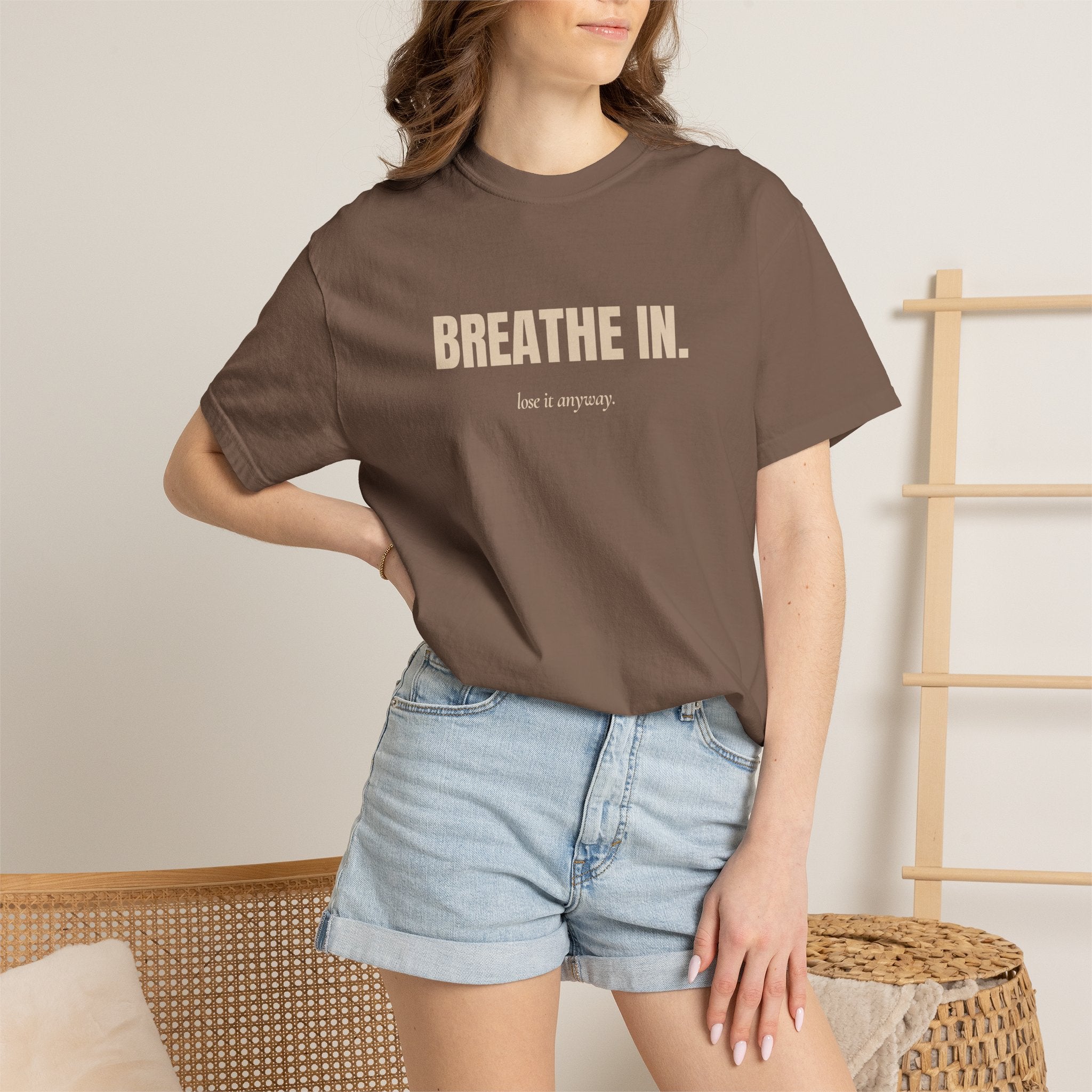 Copy of breathe in / lose it anyway — Heavyweight Cotton Tee