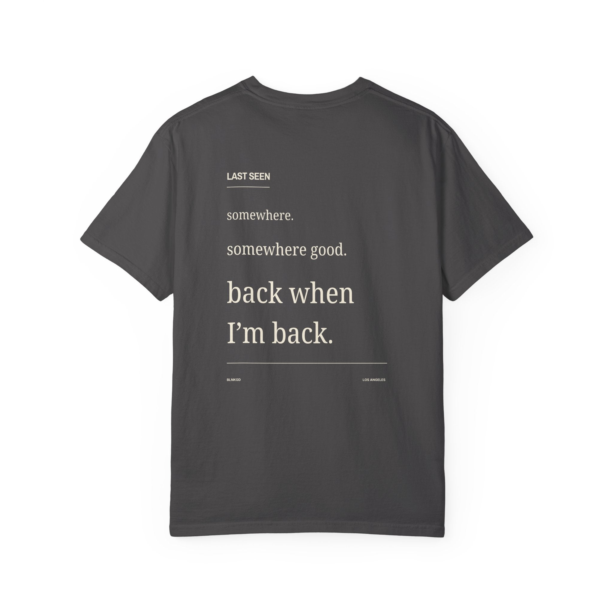 Back When I'm Back Heavyweight Cotton Tee