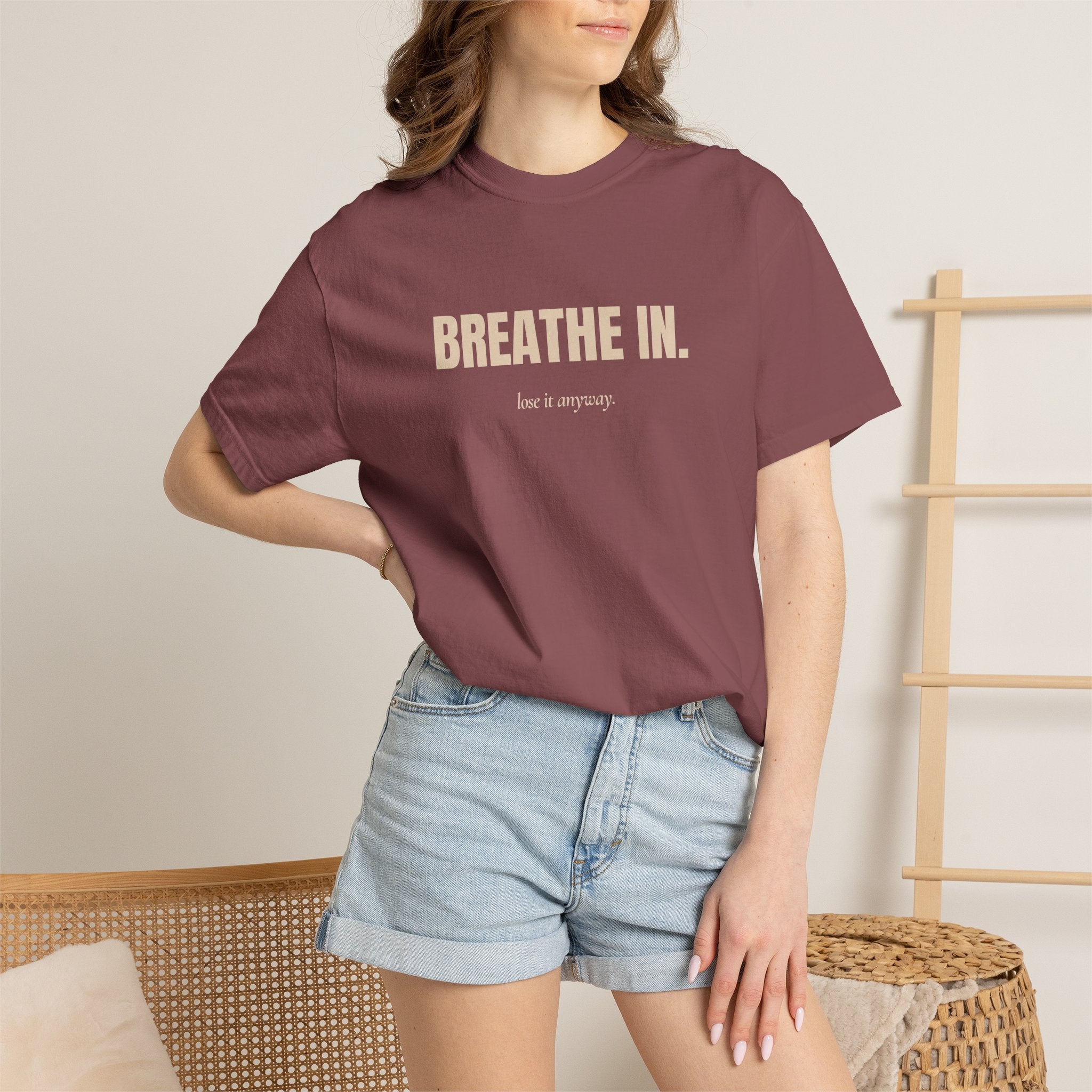 Copy of breathe in / lose it anyway — Heavyweight Cotton Tee