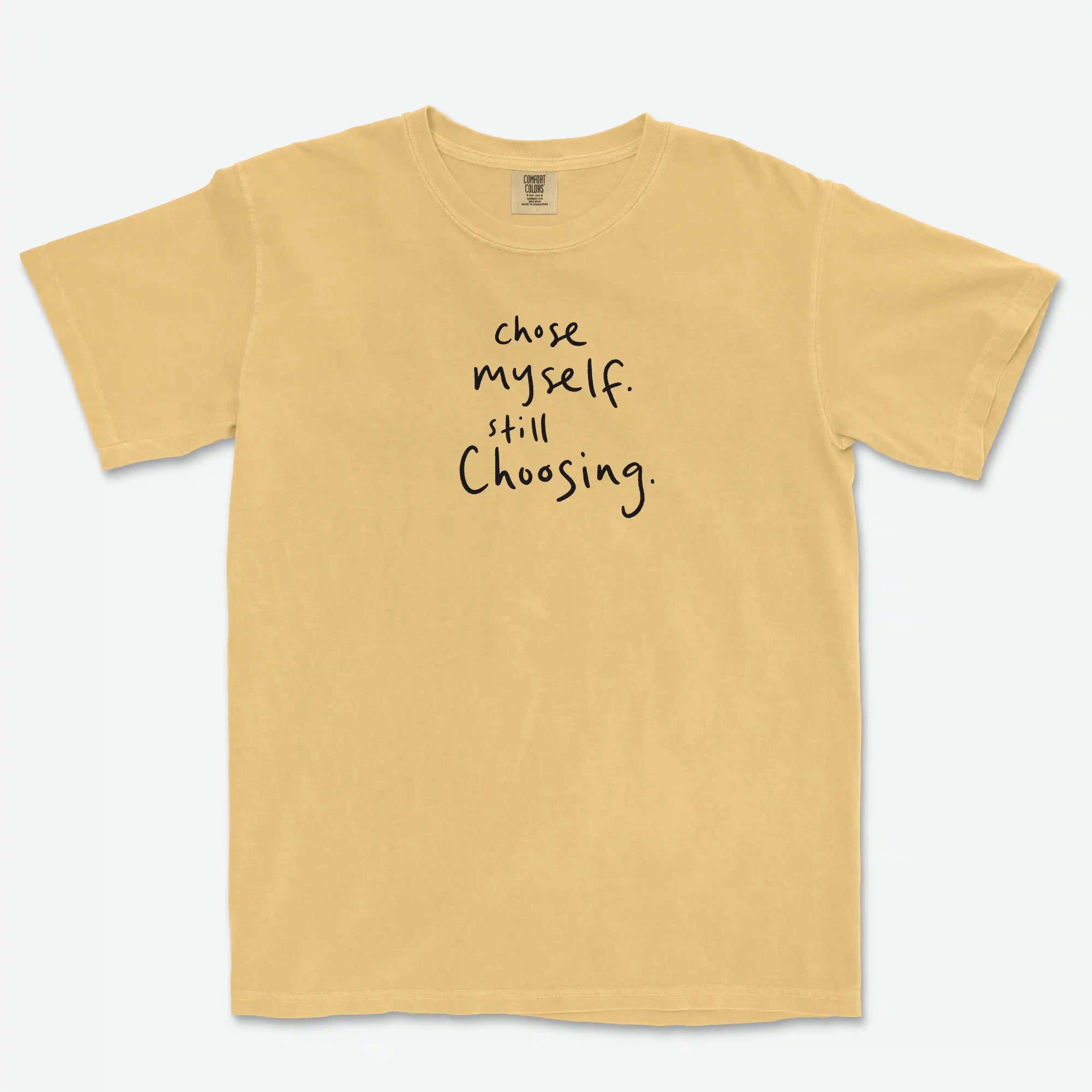 chose myself. still choosing. Heavyweight Cotton Tee