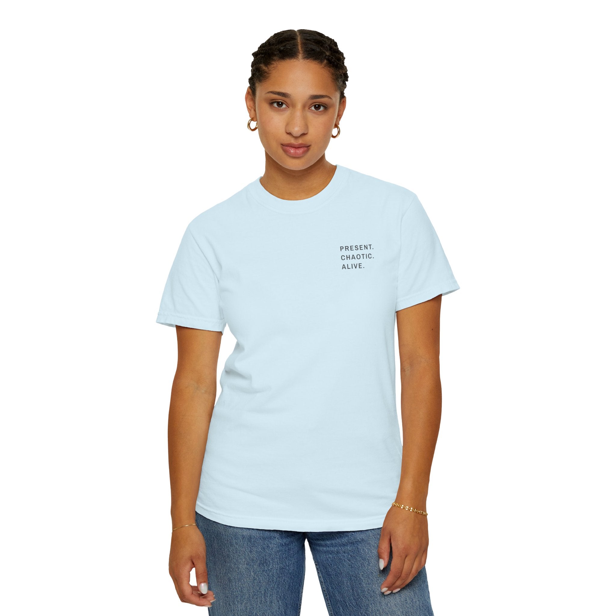 Present. Chaotic. Alive. — Heavyweight Tee