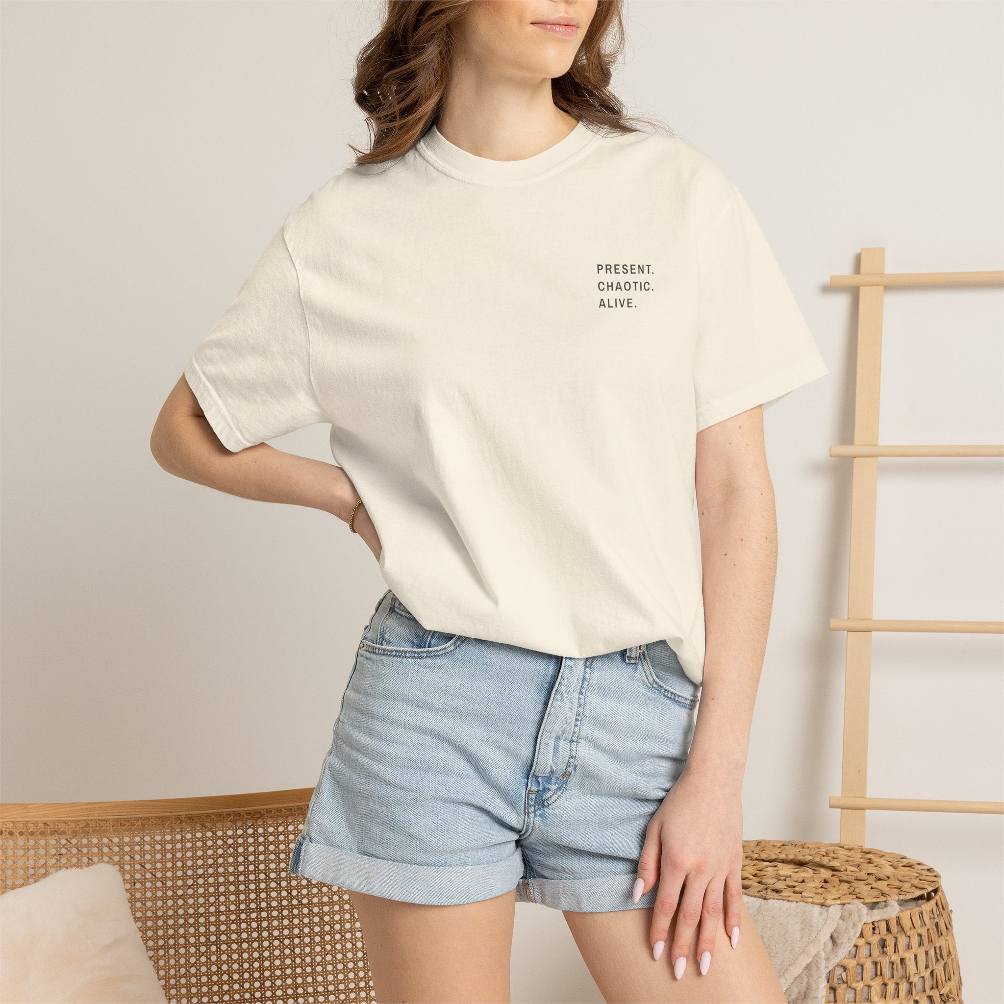Present. Chaotic. Alive. — Heavyweight Tee