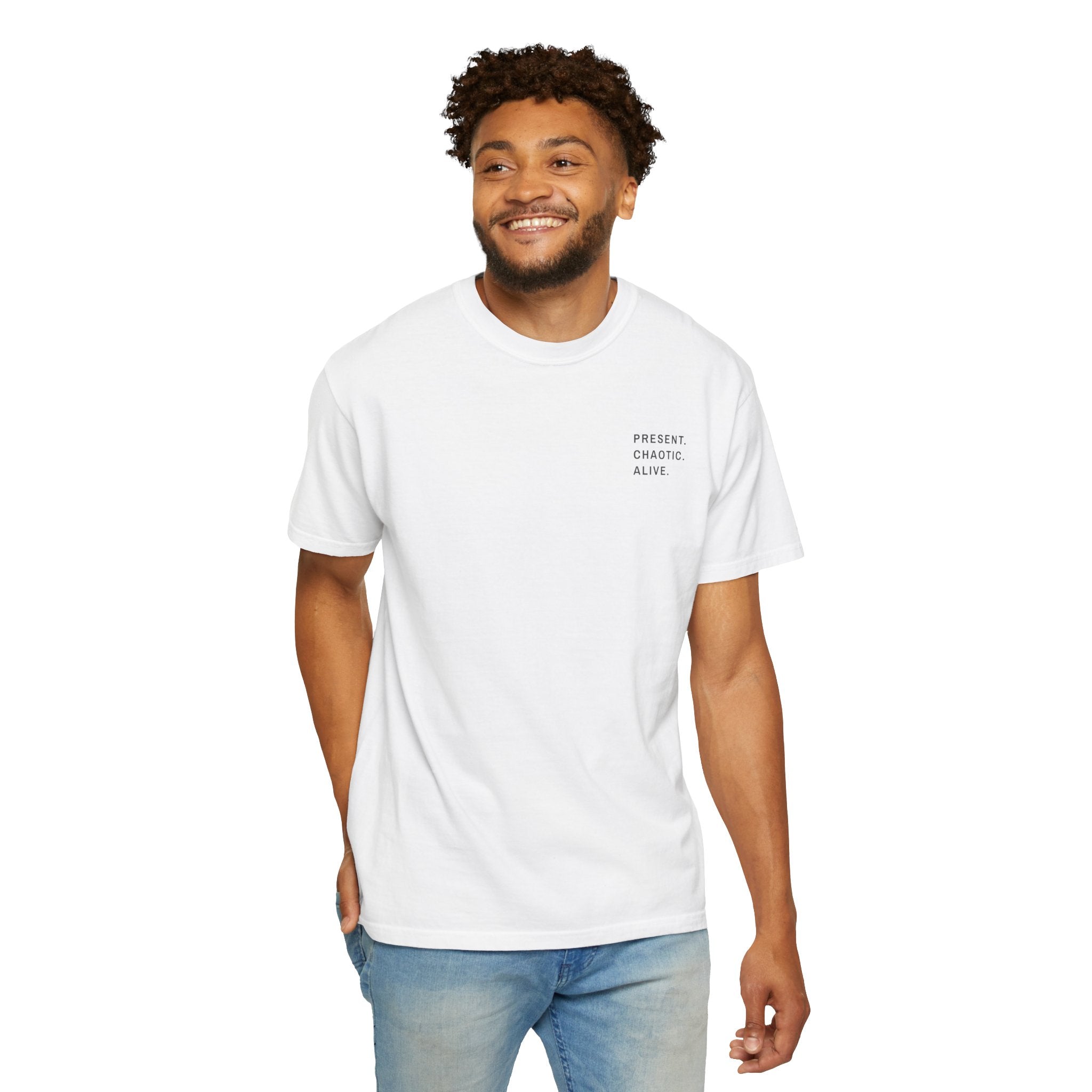Present. Chaotic. Alive. — Heavyweight Tee