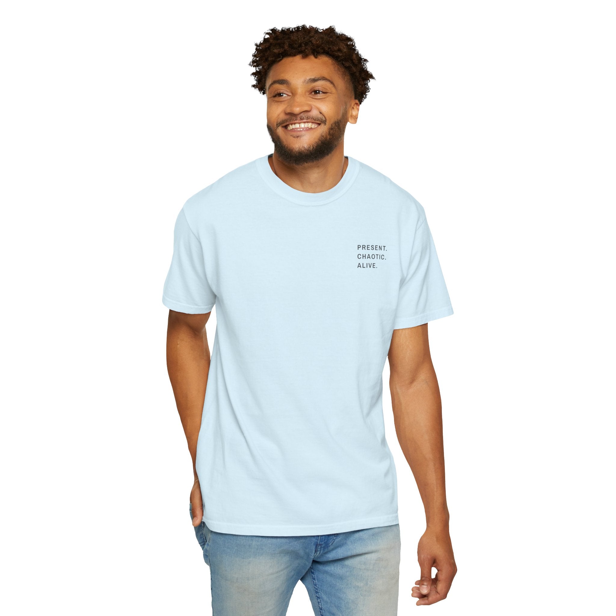 Present. Chaotic. Alive. — Heavyweight Tee