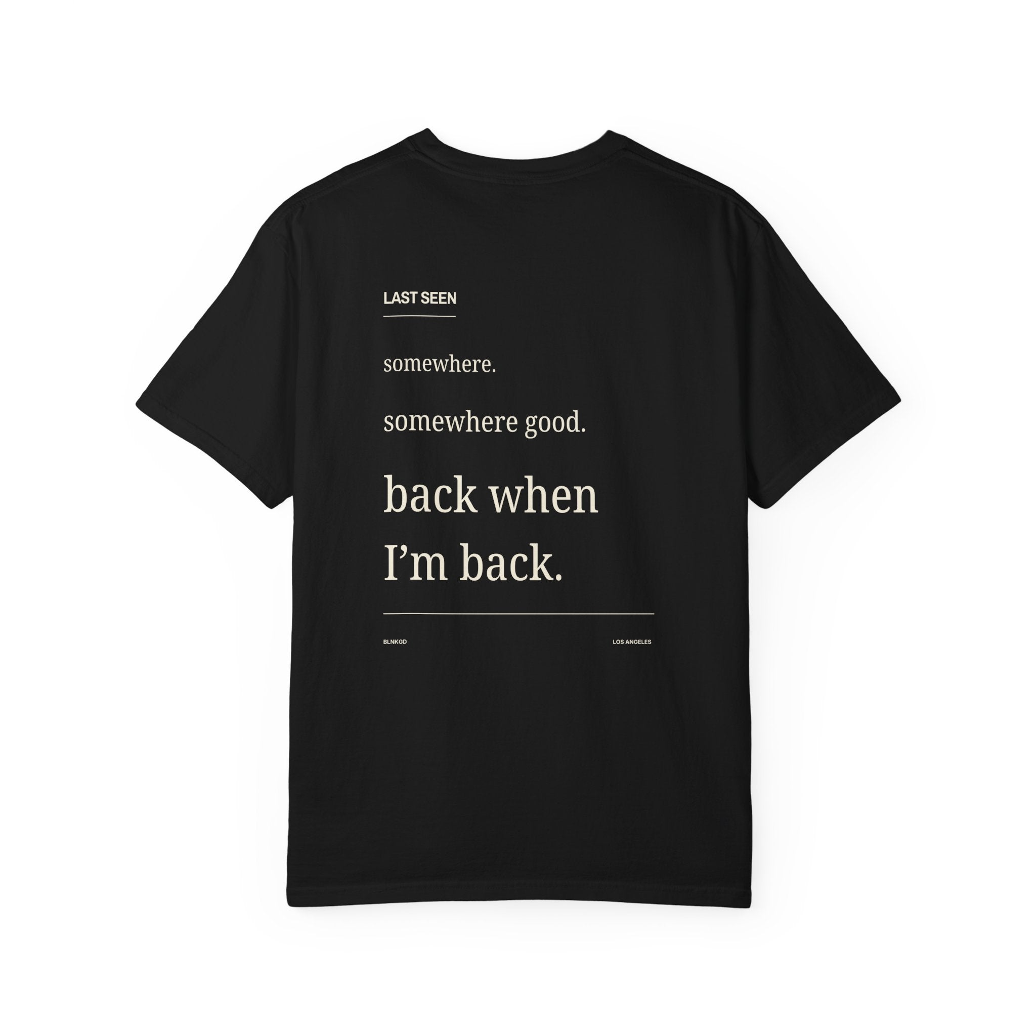 Back When I'm Back Heavyweight Cotton Tee