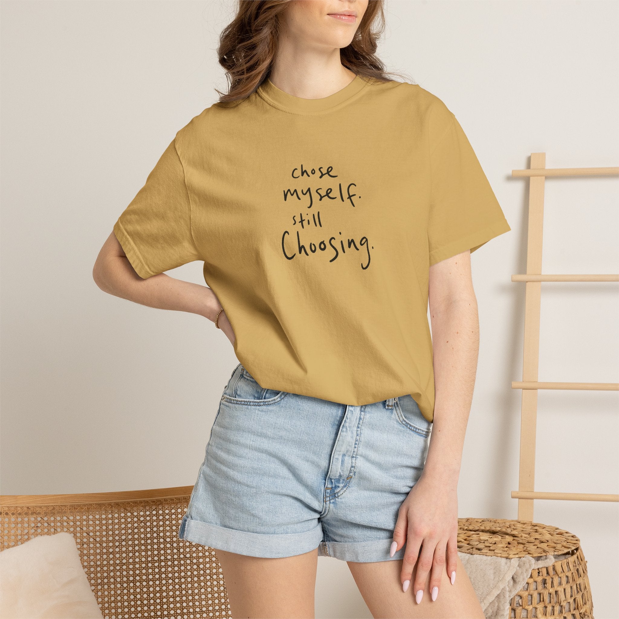 chose myself. still choosing. — Heavyweight Cotton Tee