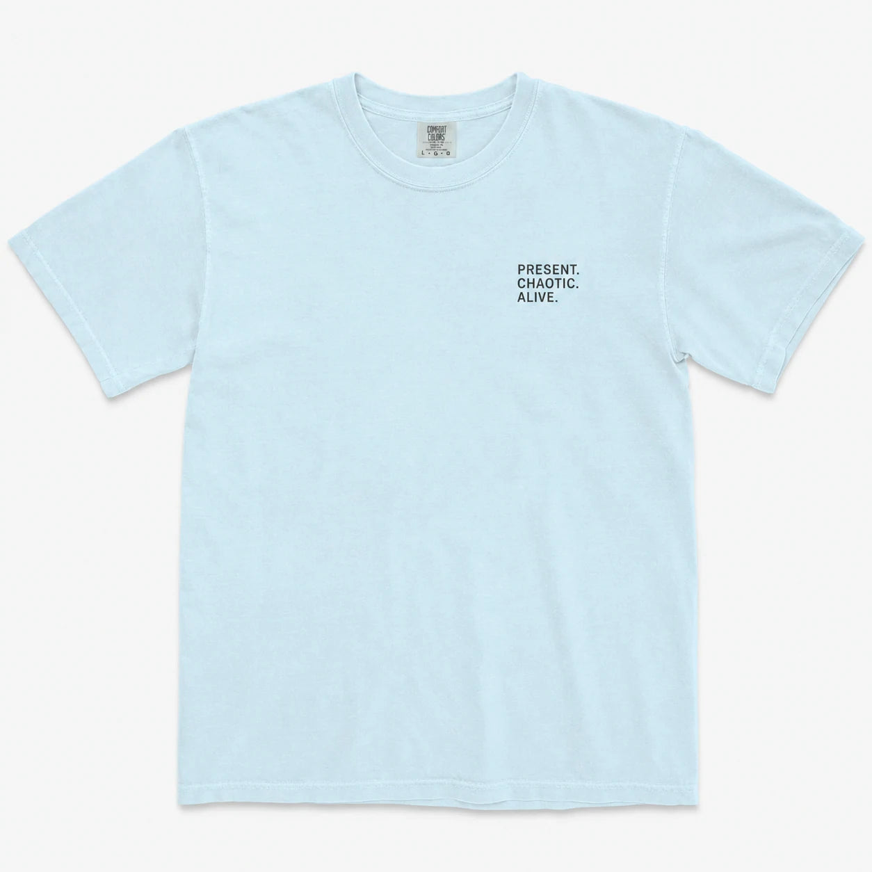 Present. Chaotic. Alive. Heavyweight Cotton Tee