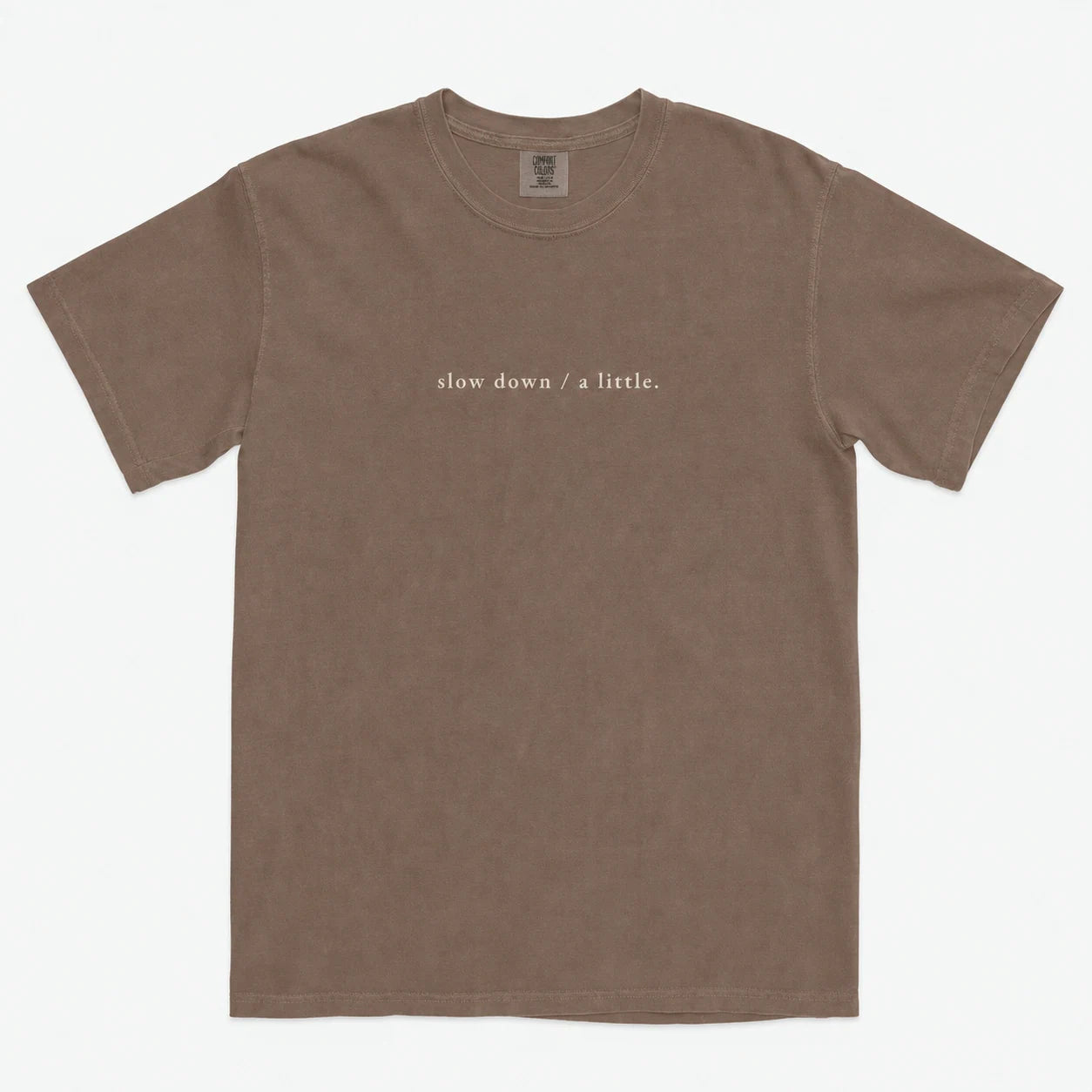 slow down / a little Heavyweight Cotton Tee