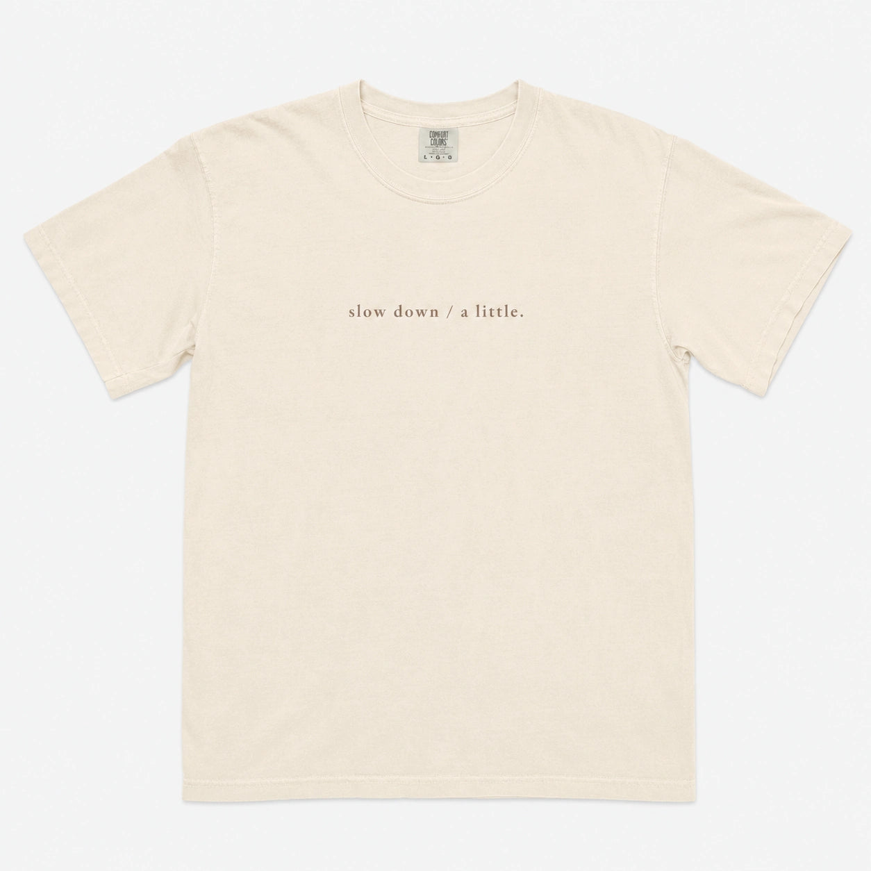 slow down / a little Heavyweight Cotton Tee