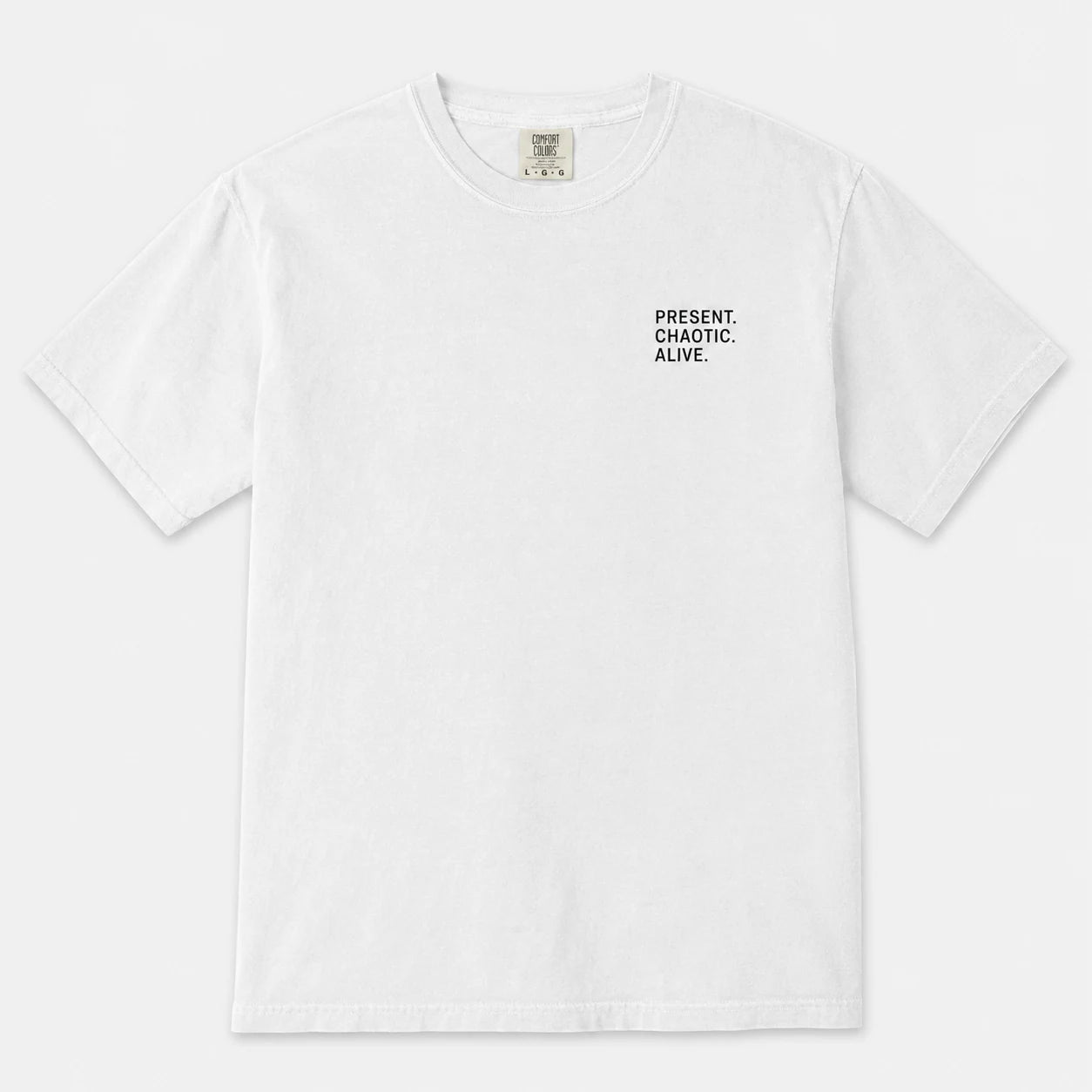Present. Chaotic. Alive. Heavyweight Cotton Tee