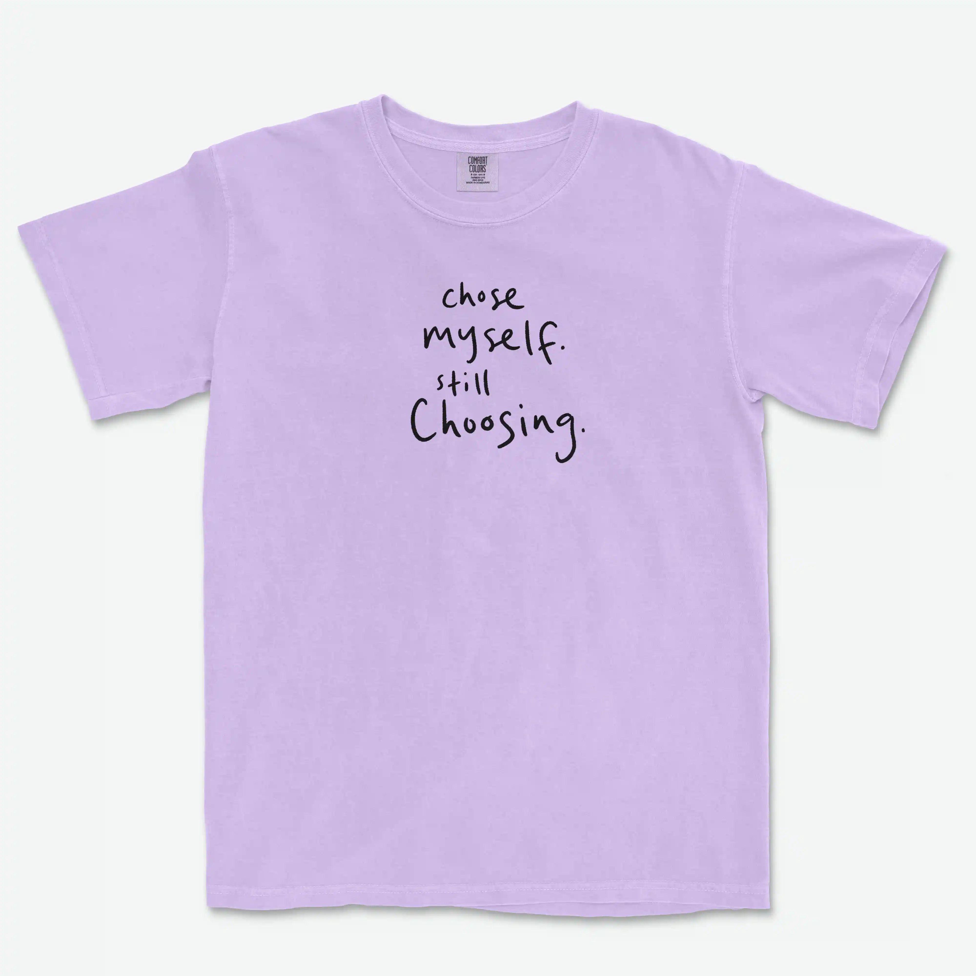 chose myself. still choosing. Heavyweight Cotton Tee