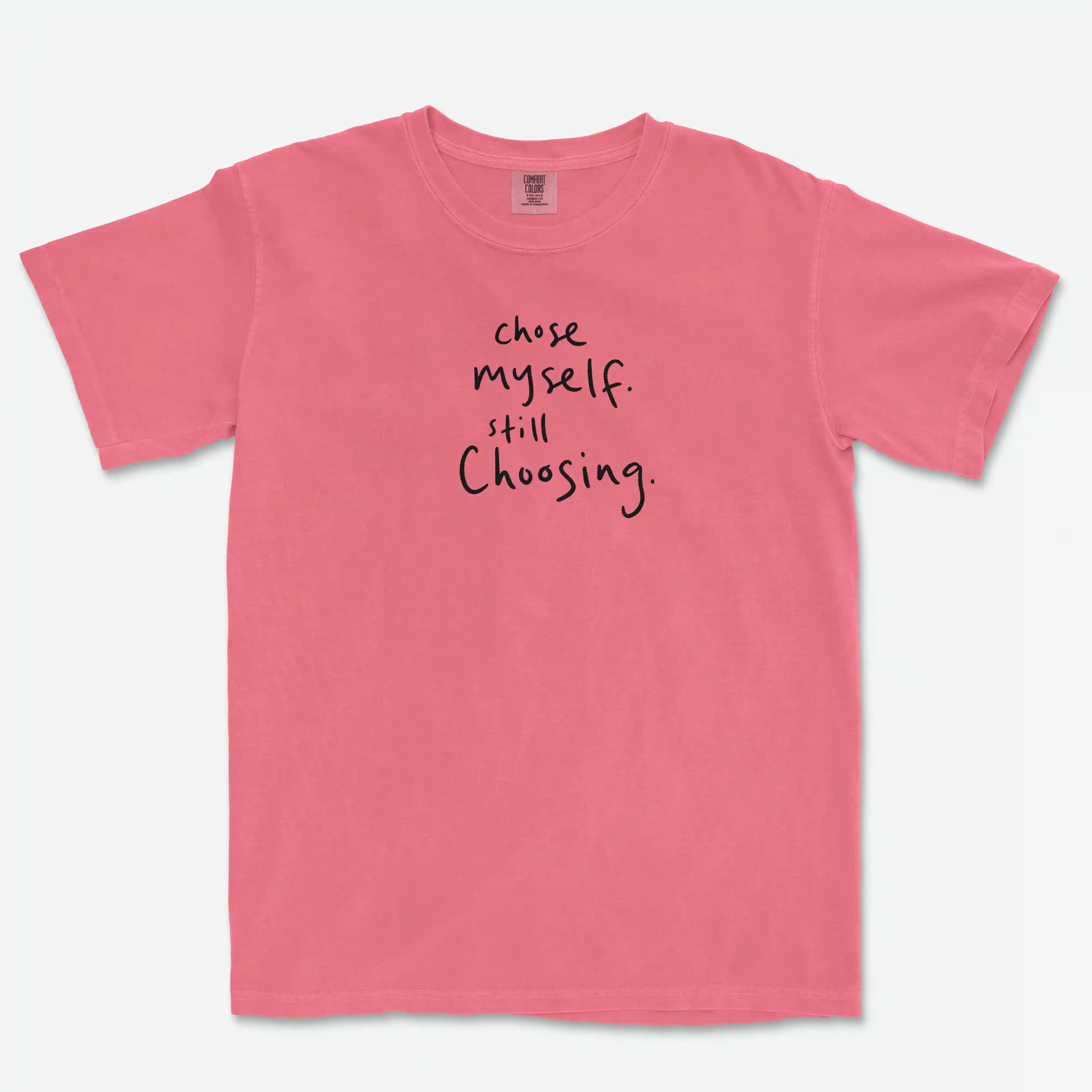 chose myself. still choosing. Heavyweight Cotton Tee
