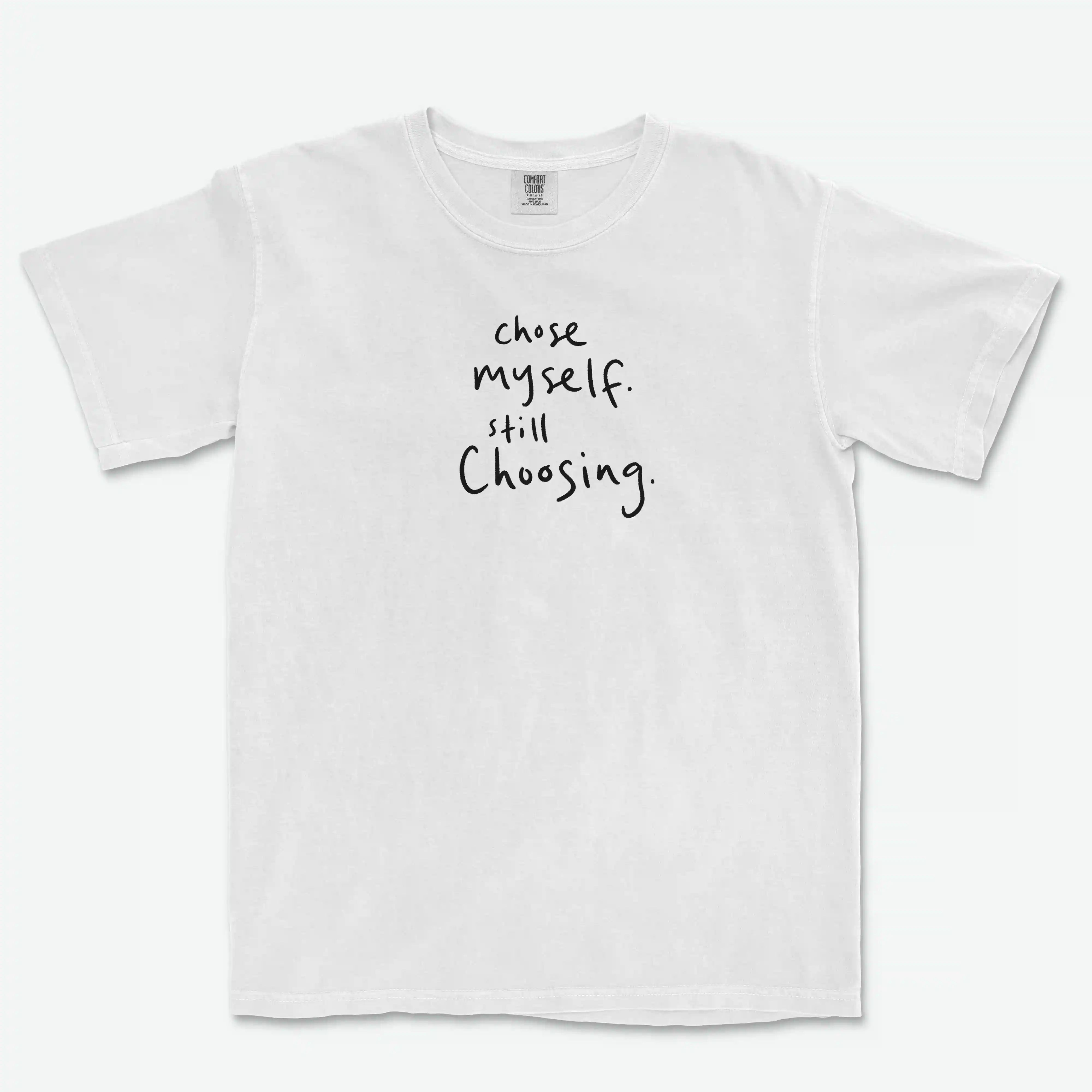chose myself. still choosing. Heavyweight Cotton Tee